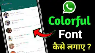 Change Whatsapp Font Style !! Set Colorful Font On Whatsapp !! Change Phone Font Style Without Root