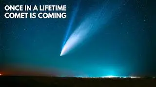 A Dazzling Comet is Heading Our Way! It Will Outshine Brightest Stars