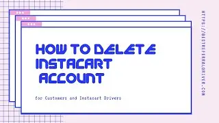 A Step-by-Step guide to Delete Instacart Account [Users/Shoppers]