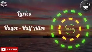 hayve - Half Alive Lyrics (feat. imallryt) [lyrics]