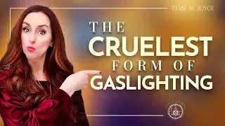 The Cruelest Form of Gaslighting