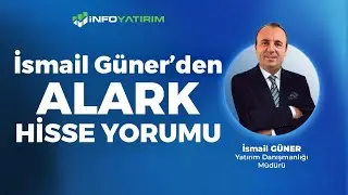 İsmail Güner'den ALARK Hisse Yorumu ''21 Ağustos 2024'' | İnfo Yatırım