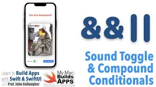 Ch. 1.22 SwiftUI Toggle Sound Off + Compound Conditionals with && and || (You Are Awesome app)