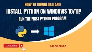 How to Download & Install Latest Python Version on Windows 10/11? | Run Your First Python Program