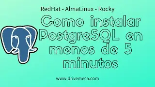 Como instalar PostgreSQL en Redhat, AlmaLinux y Rocky Linux en menos de 5 minutos