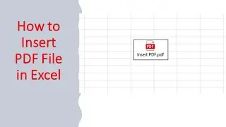 How to Insert PDF File in Excel