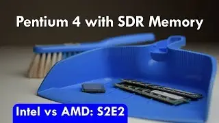 Intel vs AMD S2E2 Pentium 4 with SDR SDRAM