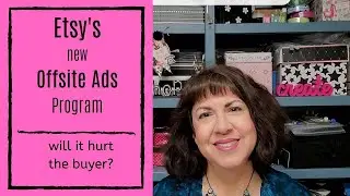 Etsy's Offsite Ads Policy. How Will it Affect Buyers?