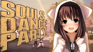 А ЧТО ТАМ по SOULS DANCE PARTY? Ч.1