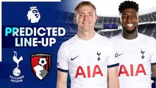 Who Replaces Deki? Does Skipp Start? Tottenham Vs Bournemouth [PREDICTED LINE-UP FT.@barnabyslater_