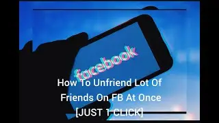 how to unfriend multiple friends in facebook - Delete friends on facebook at once (Latest Method)
