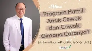 Program Hamil Anak Cewek & Cowok, Gimana Caranya | Rolen Ria & dr. Benediktus Arifin, MPH., SpOG(K)