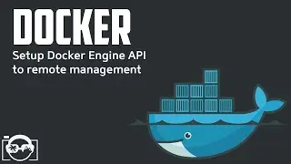 Docker Tutorial - Docker overview - Enable Docker Engine API to remote management