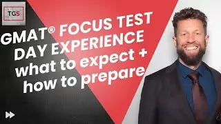 GMAT® Focus Test Day Experience - In Person AND Online Walkthrough For Focus Edition In 2024
