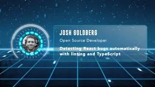 Josh Goldberg - Detecting React bugs automatically with linting and TypeScript - React Live 2023