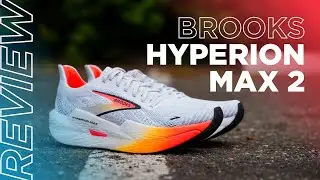 Brooks Hyperion Max 2 Review l More “Max” Than Before