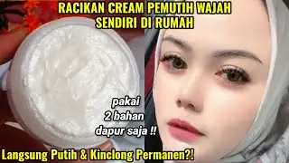 WAJAH LANGSUNG KINCLONG!! CARA MEMBUAT CREAM PEMUTIH WAJAH SENDIRI DI RUMAH | HASIL PUTIH PERMANEN?!