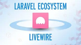 The Laravel Ecosystem - Livewire 🐙