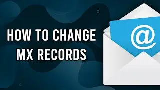 How to Change MX Records