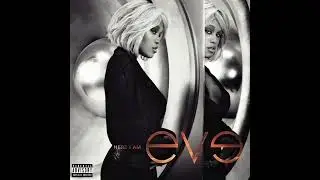 Eve - Ain't Nothing Changed