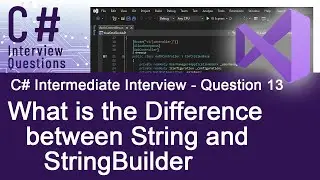 C# Intermediate Interview Questions - What is the Diff. between String and StringBuilder - Ques. 13