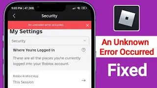 How to Fix An Unknown Error Occurred On Roblox Android 2024 | An Unknown Error Occurred in Roblox