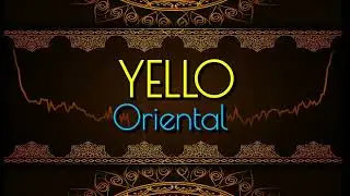 YELLO Oriental Mix (part 3)