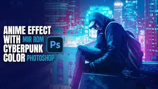 Create an Anime Effect With Cyberpunk Color in Photoshop