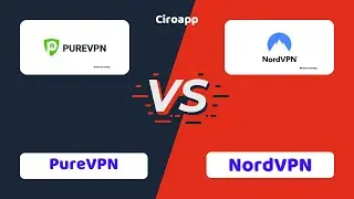 PureVPN vs NordVPN -  Which One is Better? #ciroapp