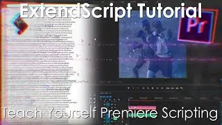 Adobe Premiere Scripting Tutorial: Teach Yourself Scripting