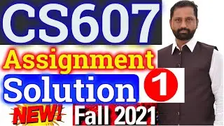 CS607 Assignment No.1 Fall 2021 100% Correct Complete Solution By Abid Farooq Bhutta.