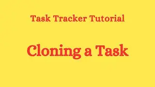 Task Tracker: Cloning A Task