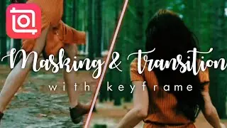 TUTORIAL MASKING TRANSITION DI INSHOT | INSHOT EDIT TUTORIAL