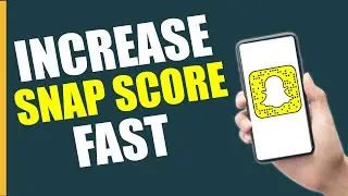 How to Increase Snapchat Score FAST 2024 - iPhone (iOS) / Android