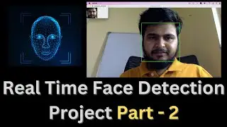 End-to-End Real time Face Detection Project  Part - 2 with Python, Machine Learning, and OpenCV 2024