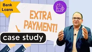 Financial Benefits of Extra Repayment in Home Loan with case study