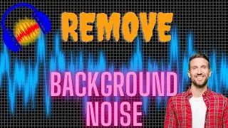 How to Remove background noise from Audio using Audacity