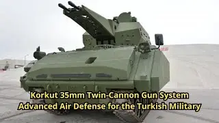 Korkut 35mm Twin-Cannon Gun System: Advanced Air Defense for the Turkish Military