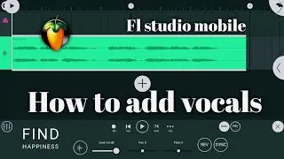 How To Add Vocal In Fl Studio Mobile | Fl studio mobile में vocal कैसे add करें