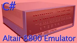 [c# Challenge] Altair 8800 Emulator From Scratch (Part 1 / 4)
