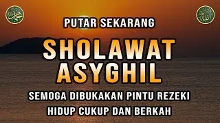 Sholawat Asyghil || Sholawat Tanpa Musik || Dilindungi Dari Kejahatan #85