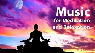 DEEP Meditation - Music for Relaxation