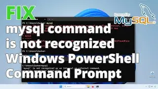 FIX ERROR: mysql command is not recognized in Windows PowerShell or Command Prompt