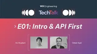 Wix Engineering Podcast, episode 21: Intro & API First