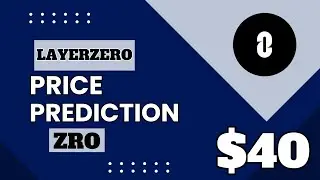 LayerZero (ZRO) Price Prediction For Bull Run | Zro Coin Price Targets