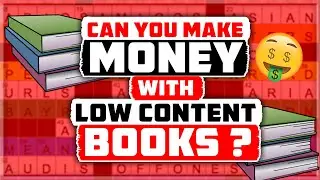 Can You Make Money With Low Content Books? Kindle Publishing