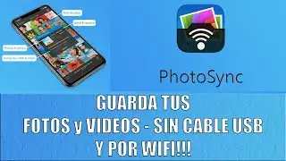PhotoSync: Guarda tus FOTOS y VIDEOS SOLO POR WIFI Y SIN CABLE USB!!!