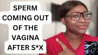 “Why Does Sperm Leak Out Of My Vagina After Sex?” || Can I Still Get Pregnant With Sperm Leakage