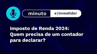 Imposto de Renda 2024: Quem precisa de um contador para declarar?