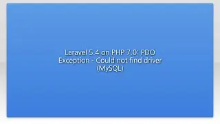 Laravel 5.4 on PHP 7.0: PDO Exception - Could not find driver (MySQL)